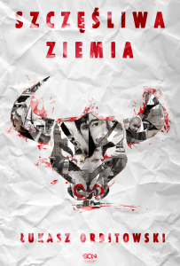 Szczęśliwa ziemia_Orbitowski